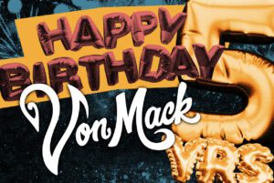 Happy Birthday Von Mack